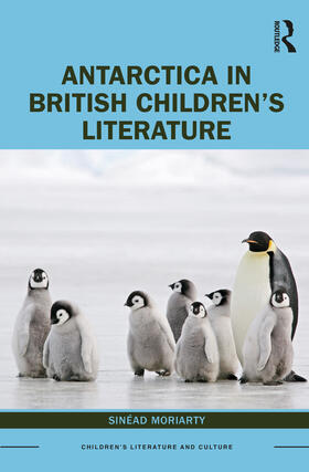 Moriarty |  Antarctica in British Children's Literature | Buch |  Sack Fachmedien