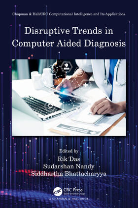 Das / Bhattacharyya / Nandy |  Disruptive Trends in Computer Aided Diagnosis | Buch |  Sack Fachmedien