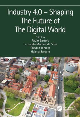 da Silva / da Silva Bartolo / Bartolo |  Industry 4.0 - Shaping The Future of The Digital World | Buch |  Sack Fachmedien