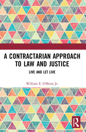 O'Brian / O’Brian Jr. |  A Contractarian Approach to Law and Justice | Buch |  Sack Fachmedien