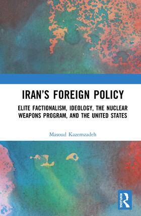 Kazemzadeh |  Iran's Foreign Policy | Buch |  Sack Fachmedien