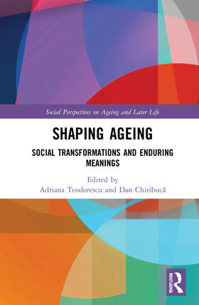 Teodorescu / Chiribuca |  Shaping Ageing | Buch |  Sack Fachmedien