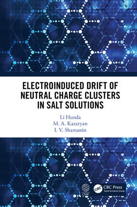 Hunda / Kazaryan / Shamanin |  Electroinduced Drift of Neutral Charge Clusters in Salt Solutions | Buch |  Sack Fachmedien