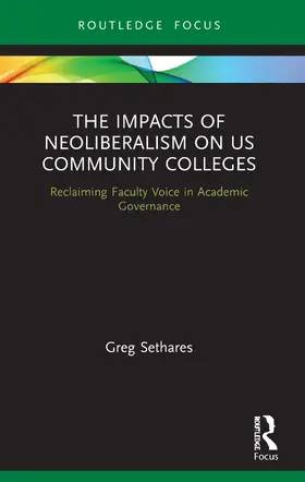 Sethares |  The Impacts of Neoliberalism on US Community Colleges | Buch |  Sack Fachmedien