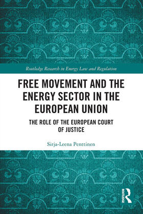 Penttinen |  Free Movement and the Energy Sector in the European Union | Buch |  Sack Fachmedien