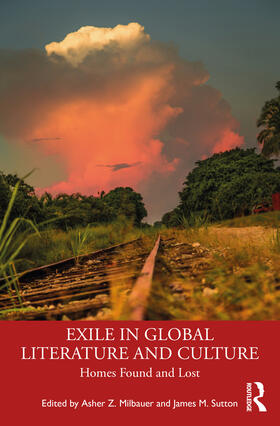 Milbauer / Sutton |  Exile in Global Literature and Culture | Buch |  Sack Fachmedien