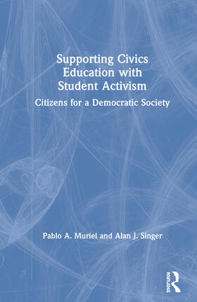 Muriel / Singer |  Supporting Civics Education with Student Activism | Buch |  Sack Fachmedien