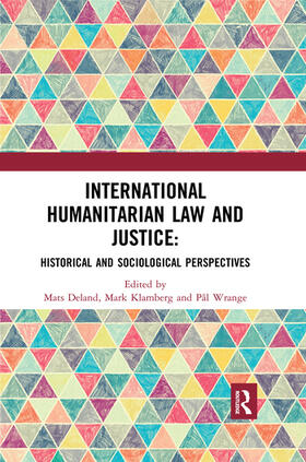 Deland / Klamberg / Wrange | International Humanitarian Law and Justice | Buch | 978-0-367-49856-6 | sack.de