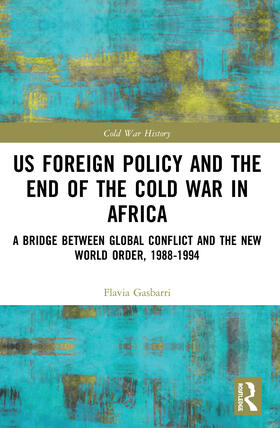 Gasbarri |  US Foreign Policy and the End of the Cold War in Africa | Buch |  Sack Fachmedien