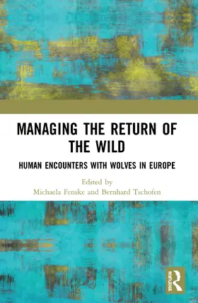 Fenske / Tschofen |  Managing the Return of the Wild | Buch |  Sack Fachmedien