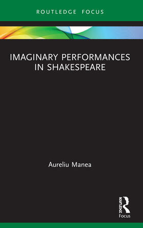 Manea |  Imaginary Performances in Shakespeare | Buch |  Sack Fachmedien