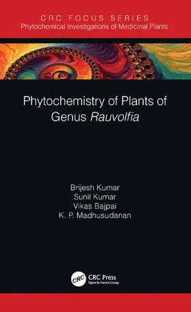 Kumar / Madhusudanan / Bajpai |  Phytochemistry of Plants of Genus Rauvolfia | Buch |  Sack Fachmedien