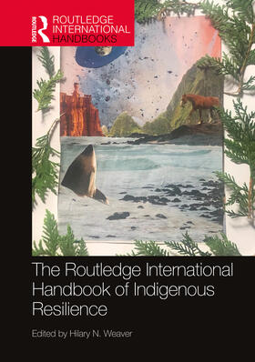 Weaver |  The Routledge International Handbook of Indigenous Resilience | Buch |  Sack Fachmedien