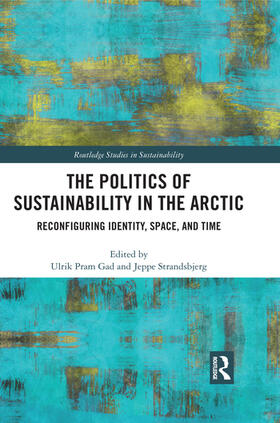 Gad / Strandsbjerg |  The Politics of Sustainability in the Arctic | Buch |  Sack Fachmedien