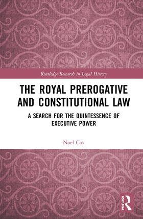 Cox |  The Royal Prerogative and Constitutional Law | Buch |  Sack Fachmedien