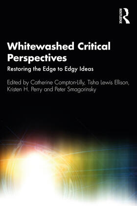Compton-Lilly / Perry / Lewis Ellison |  Whitewashed Critical Perspectives | Buch |  Sack Fachmedien