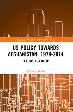 Teitler |  US Policy Towards Afghanistan, 1979-2014 | Buch |  Sack Fachmedien