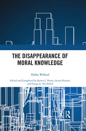 Willard / Porter / Preston |  The Disappearance of Moral Knowledge | Buch |  Sack Fachmedien