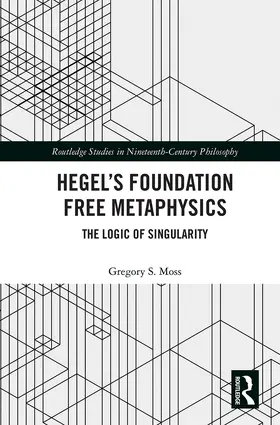 Moss |  Hegel's Foundation Free Metaphysics | Buch |  Sack Fachmedien