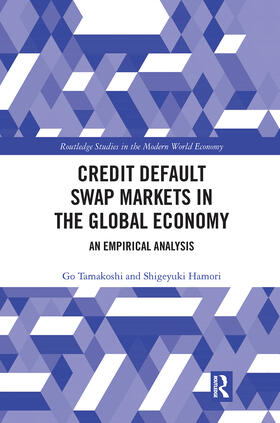 Tamakoshi / Hamori | Credit Default Swap Markets in the Global Economy | Buch | 978-0-367-50421-2 | sack.de