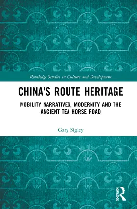 Sigley |  China's Route Heritage | Buch |  Sack Fachmedien