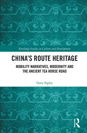 Sigley |  China's Route Heritage | Buch |  Sack Fachmedien