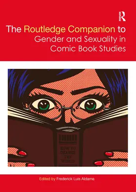 Aldama |  The Routledge Companion to Gender and Sexuality in Comic Book Studies | Buch |  Sack Fachmedien