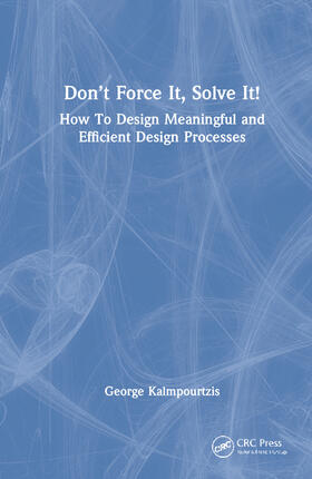 Kalmpourtzis |  Don't Force It, Solve It! | Buch |  Sack Fachmedien