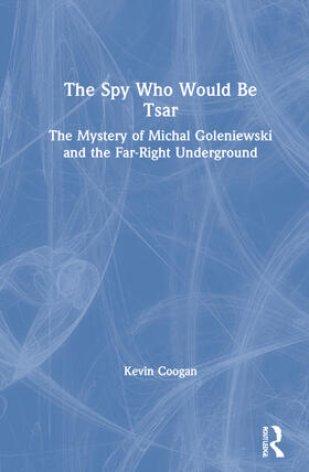 Coogan |  The Spy Who Would Be Tsar | Buch |  Sack Fachmedien