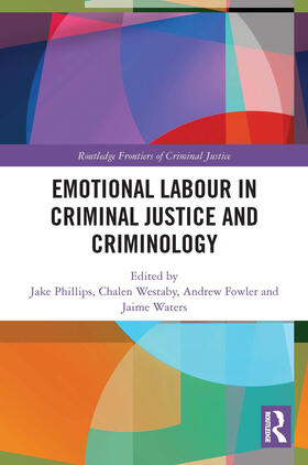 Phillips / Waters / Westaby |  Emotional Labour in Criminal Justice and Criminology | Buch |  Sack Fachmedien