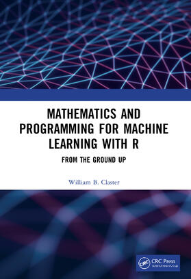 Claster |  Mathematics and Programming for Machine Learning with R | Buch |  Sack Fachmedien