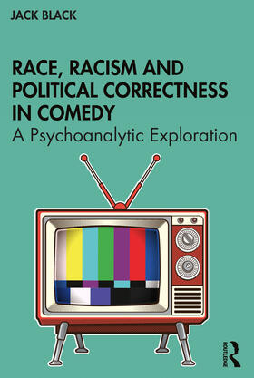 Black |  Race, Racism and Political Correctness in Comedy | Buch |  Sack Fachmedien