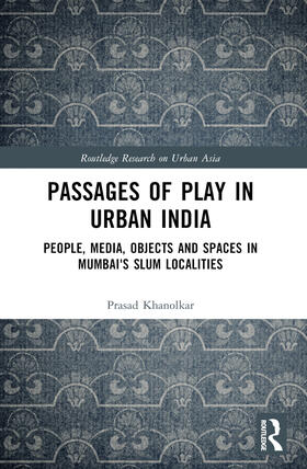 Khanolkar |  Passages of Play in Urban India | Buch |  Sack Fachmedien