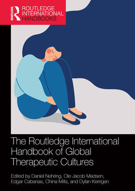 Nehring / Madsen / Cabanas |  The Routledge International Handbook of Global Therapeutic Cultures | Buch |  Sack Fachmedien