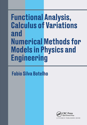 Botelho |  Functional Analysis, Calculus of Variations and Numerical Methods for Models in Physics and Engineering | Buch |  Sack Fachmedien