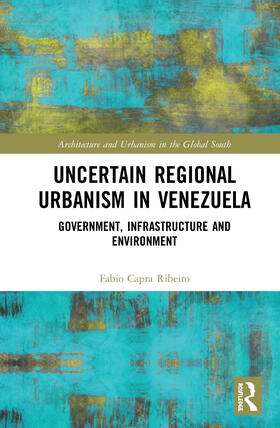 Ribeiro |  Uncertain Regional Urbanism in Venezuela | Buch |  Sack Fachmedien