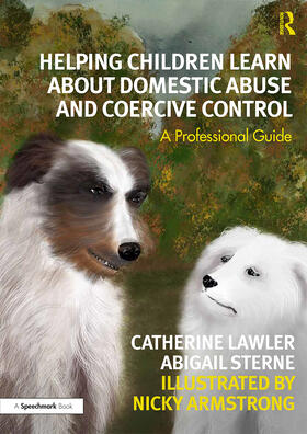 Sterne / Lawler / Armstrong |  Helping Children Learn About Domestic Abuse and Coercive Control | Buch |  Sack Fachmedien