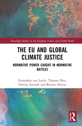 von Lucke / Diez / Aamodt |  The EU and Global Climate Justice | Buch |  Sack Fachmedien