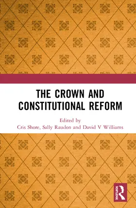 Shore / Raudon / Williams |  The Crown and Constitutional Reform | Buch |  Sack Fachmedien