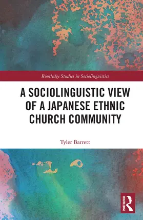 Barrett |  A Sociolinguistic View of A Japanese Ethnic Church Community | Buch |  Sack Fachmedien