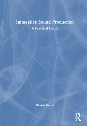 Baxter |  Immersive Sound Production | Buch |  Sack Fachmedien