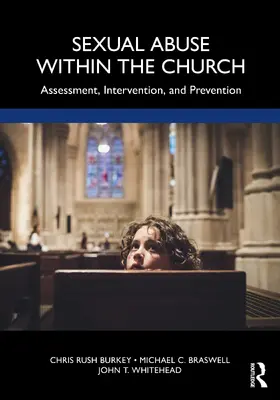 Rush Burkey / Whitehead / Braswell |  Sexual Abuse Within the Church | Buch |  Sack Fachmedien