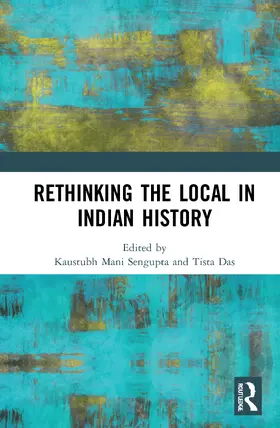 Das / Sengupta |  Rethinking the Local in Indian History | Buch |  Sack Fachmedien