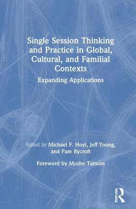 Hoyt / Young / Rycroft |  Single Session Thinking and Practice in Global, Cultural, and Familial Contexts | Buch |  Sack Fachmedien