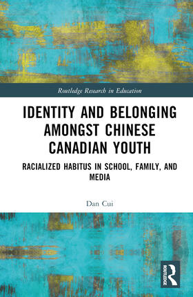 Cui |  Identity and Belonging Among Chinese Canadian Youth | Buch |  Sack Fachmedien