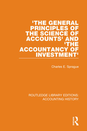 Sprague |  'The General Principles of the Science of Accounts' and 'The Accountancy of Investment' | Buch |  Sack Fachmedien