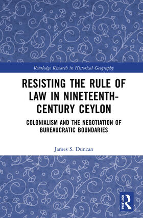 Duncan |  Resisting the Rule of Law in Nineteenth-Century Ceylon | Buch |  Sack Fachmedien