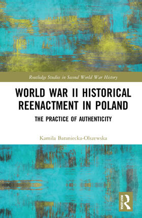 Baraniecka-Olszewska |  World War II Historical Reenactment in Poland | Buch |  Sack Fachmedien