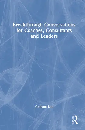 Lee |  Breakthrough Conversations for Coaches, Consultants and Leaders | Buch |  Sack Fachmedien