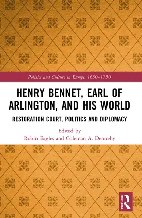 Dennehy / Eagles |  Henry Bennet, Earl of Arlington, and his World | Buch |  Sack Fachmedien